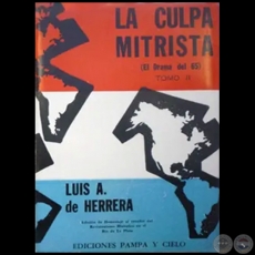 LA CULPA MITRISTA  (El Drama del 65) - TOMO II - Autor: LUIS ALBERTO DE HERRERA - Ao 1965